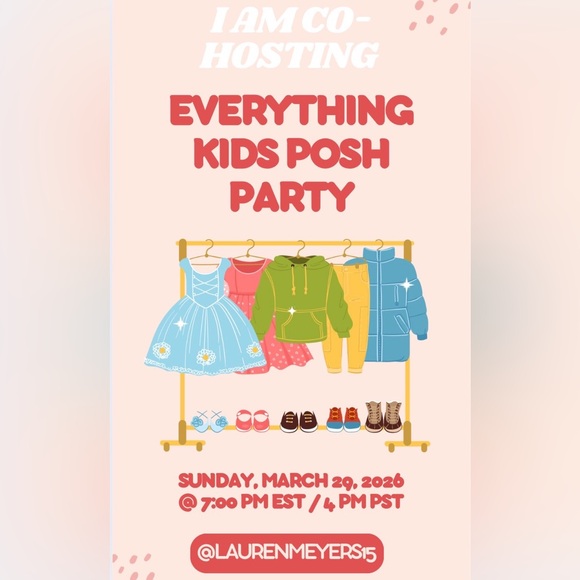 Other - I’M CO-HOSTING 🎉 “Everything Kids” Posh Party 3/29/26 @ 7 PM EST / 4 PM PST
